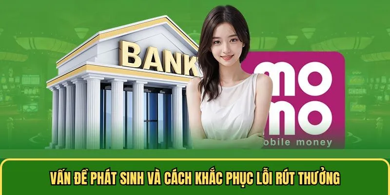 Khắc phục vấn đề lỗi rút thưởng