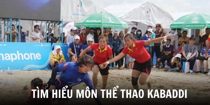 Khám phá thông tin về trò chơi Kabaddi là gì?
