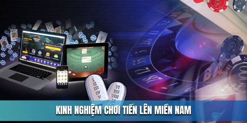 Tips vàng giúp bạn chơi tiến lên miền Nam tốt hơn