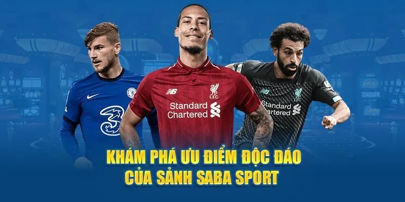 Ưu điểm lợi ích khi thành viên tham gia Sảnh Saba Sports